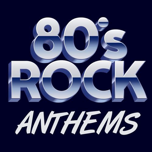80s Rock Anthems (2020)