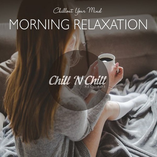 Morning Relaxation: Chillout Your Mind (2021) FLAC