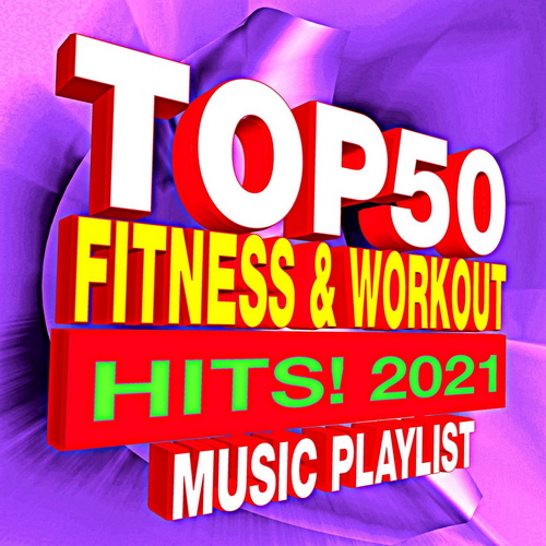Top 50 Fitness & Workout Hits 2021 Music Playlist (2021) FLAC