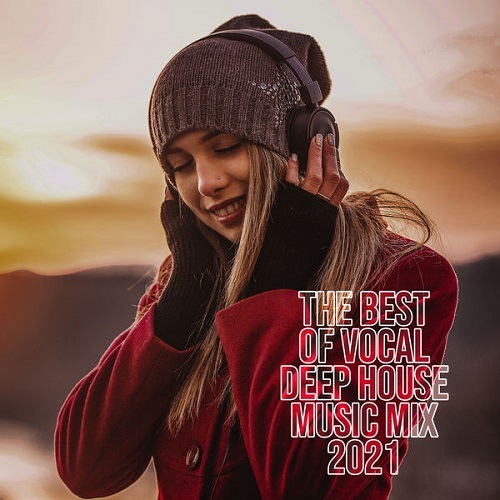 The Best of Vocal Deep House Music Mix 2021 (2021) FLAC
