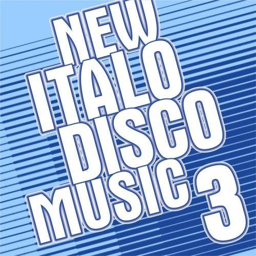 New Italo Disco Music Vol. 3 (2016) FLAC