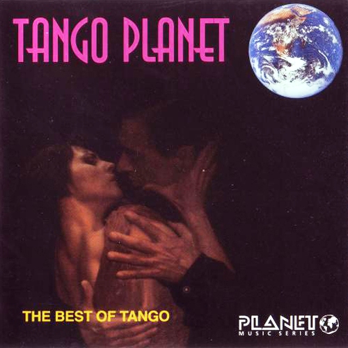 Tango Planet  The Best Of Tango (1998) FLAC