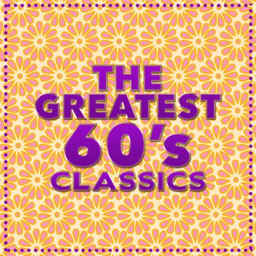 The Greatest 60s Classics (2016) FLAC