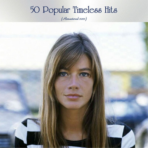 50 Popular Timeless Hits (All Tracks Remastered) (2021)