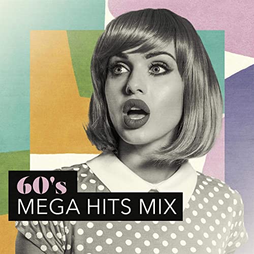 60s Mega Hits Mix (2021)