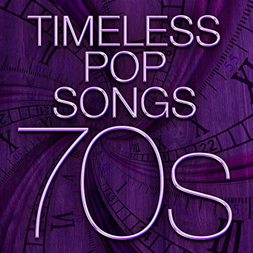 Timeless Pop Songs - 70s (2021)