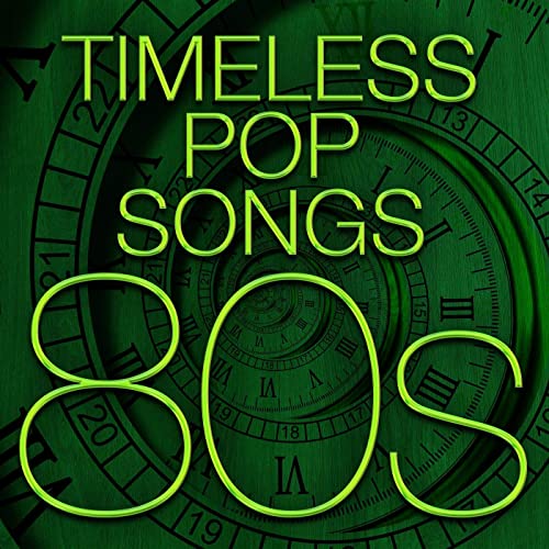 Timeless Pop Songs - 80s (2021)