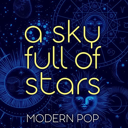 A Sky Full of Stars - Modern Pop (2021)