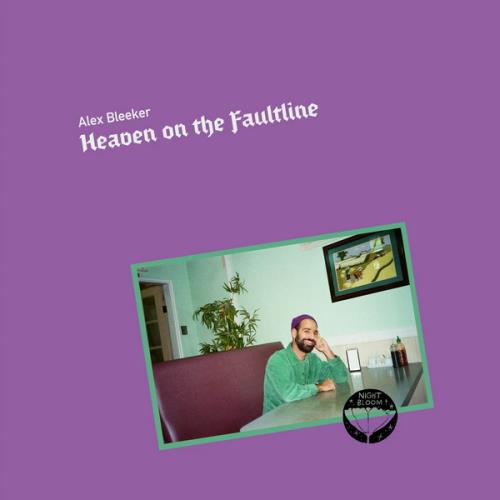 Alex Bleeker - Heaven on the Faultline (2021)