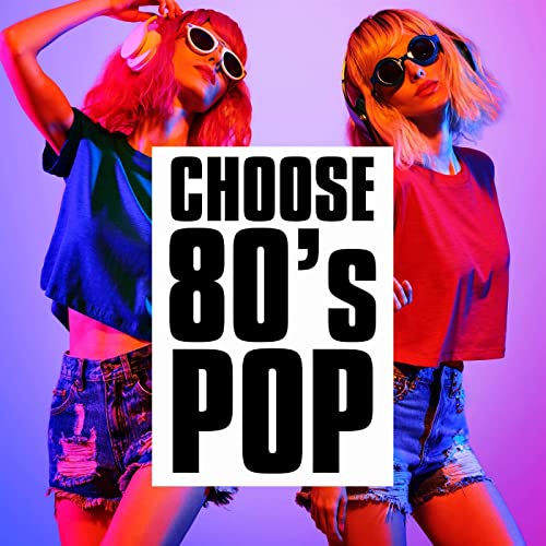 Choose 80's - Pop (2021)