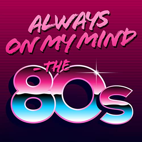 Always On My Mind - The 80s (2021)
