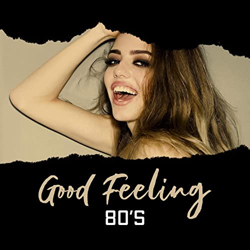 Good Feeling 80's (2021)