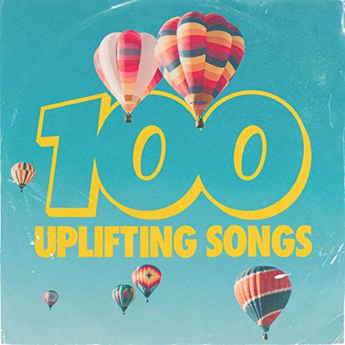 100 Uplifting Songs (2021)