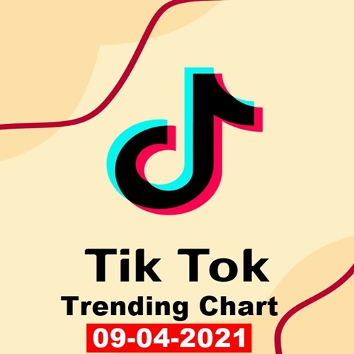TikTok Trending Top 50 Singles Chart (09 April 2021)