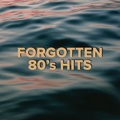 Forgotten 80's Hits (2021)