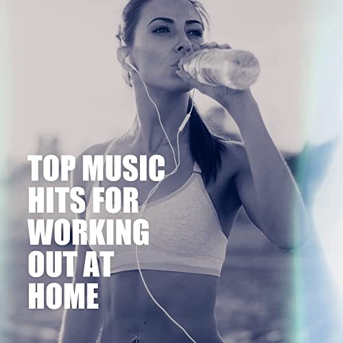Top Music Hits for Working Out At Home (2021)