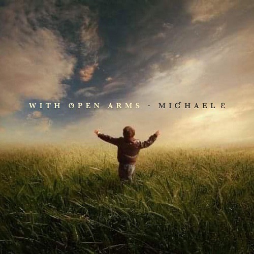 Michael E - With Open Arms (2021) FLAC