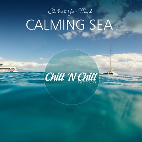 Calming Sea: Chillout Your Mind (2021) FLAC