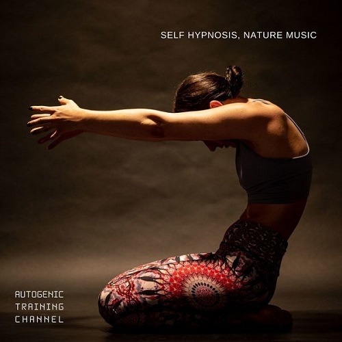 Autogenic Training Channel - Self Hypnosis, Nature Music (2021) FLAC