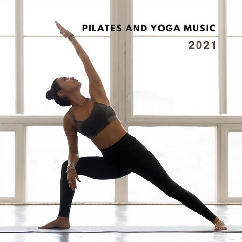 Pilates and Yoga Music 2021 (2021) FLAC