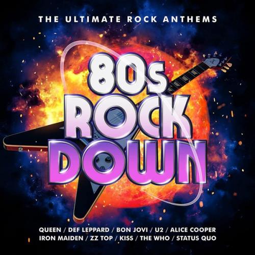 80s Rock Down: The Ultimate Rock Anthems (3CD) (2021) FLAC