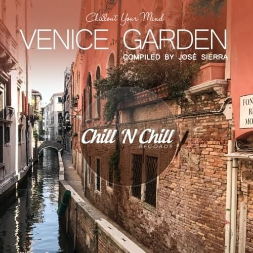 Venice Garden: Chillout Your Mind (2021) FLAC