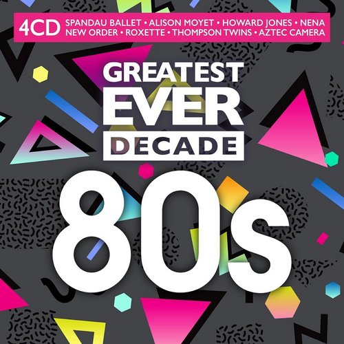 Greatest Ever Decade: The Eighties (4CD) (2021) FLAC