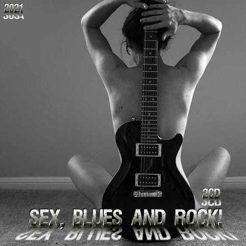 Sex, Blues and Rock! (2CD) (2021)