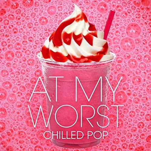 At My Worst - Chilled Pop (2021) FLAC