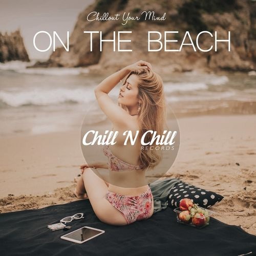 On the Beach: Chillout Your Mind (2021) FLAC