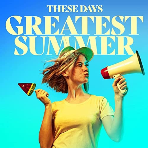 These Days - Greatest Summer (2021)
