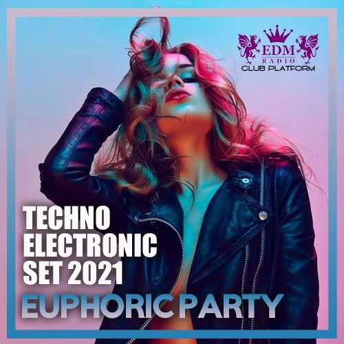 Euphoric Party: Techno Electronic Set (2021)