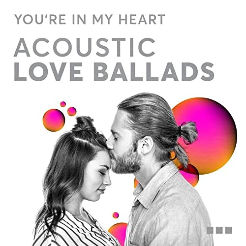 Youre In My Heart: Acoustic Love Ballads (2021) FLAC