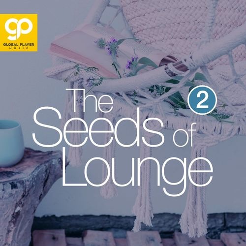 The Seeds Of Lounge: Vol. 2 (2021) FLAC