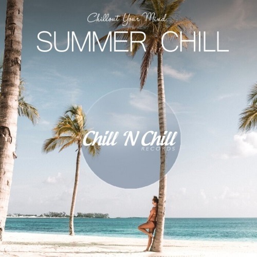 Summer Chill: Chillout Your Mind (2021) FLAC