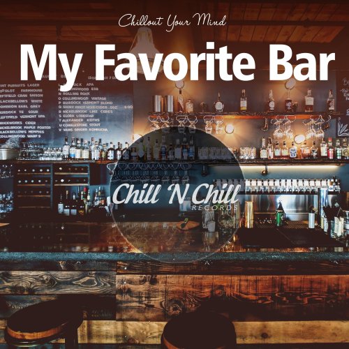 My Favorite Bar - Chillout Your Mind (2021) FLAC