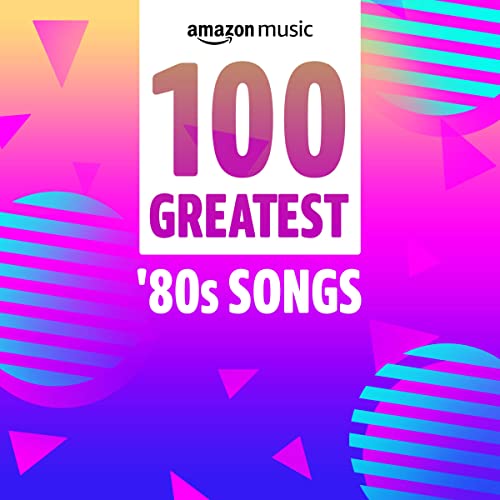 100 Greatest 80s Songs (2021)