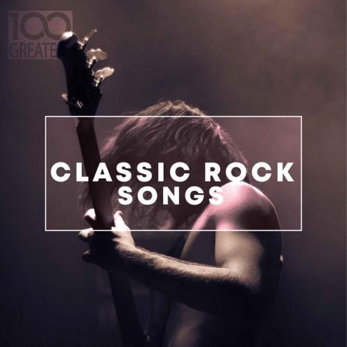 Greatest Classic Rock Songs (2021)