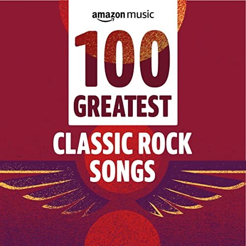 100 Greatest Classic Rock Songs (2021)