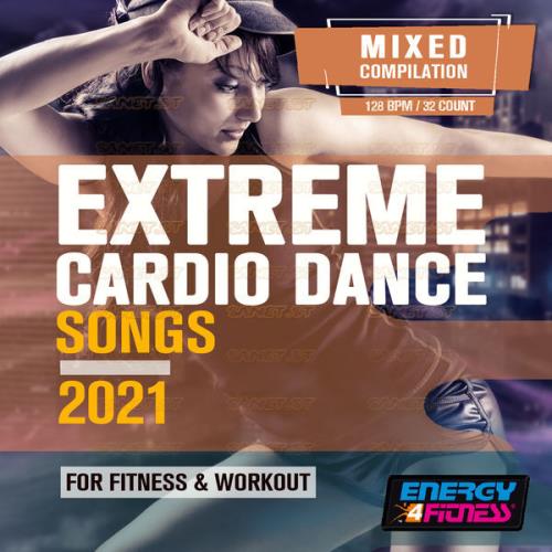 Extreme Cardio Dance Songs for Fitness and Workout (2021)