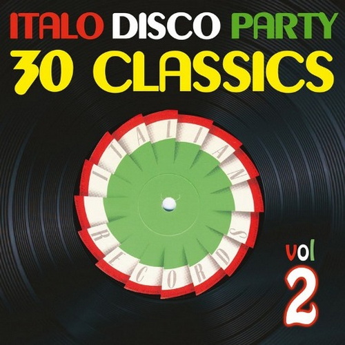 Italo Disco Party Vol 2 (30 Classics From Italian Records) (2013)