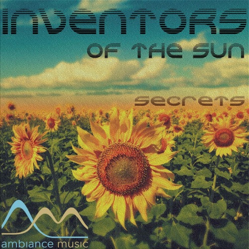 Inventors Of The Sun - Secrets (2021)