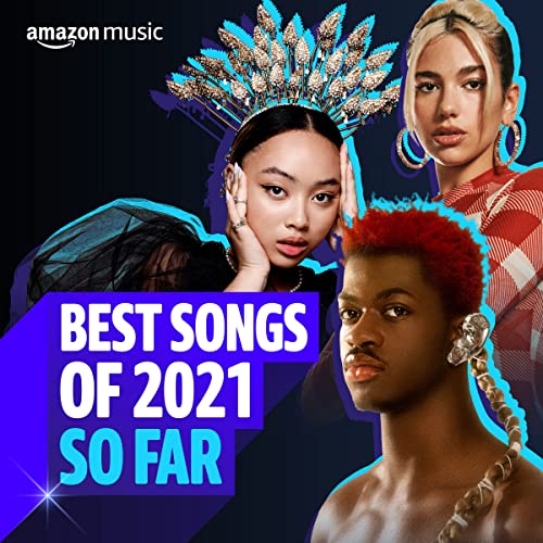 Best Songs of 2021 So Far (2021)
