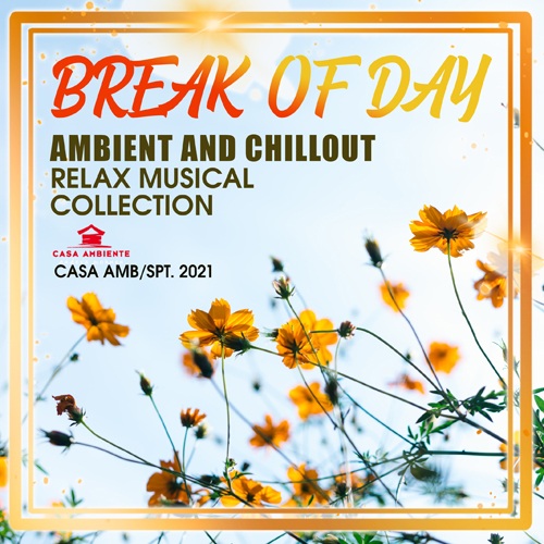 Break Of Day: Ambient and Chillout Mix (2021)