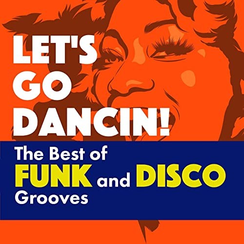 Lets Go Dancin! The Best of Funk and Disco Grooves (2021)