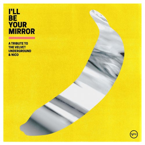 Ill Be Your Mirror A Tribute to The Velvet Underground and Nico (2021) FLAC