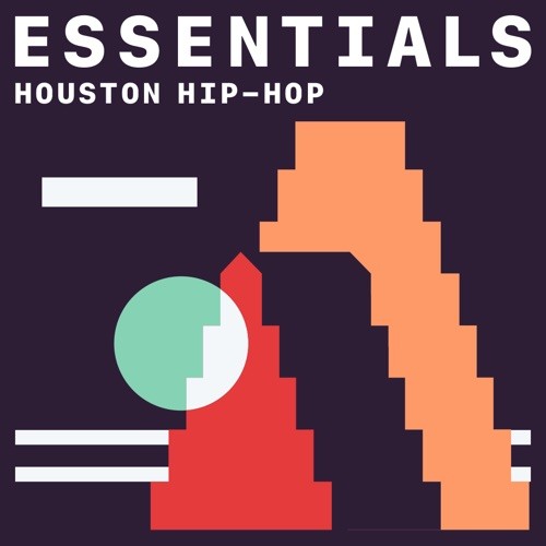 Houston Hip-Hop Essentials (2021)
