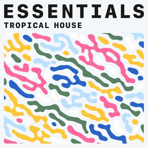 Tropical House Essentials (2021)