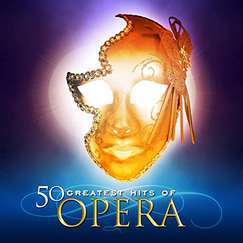 50 Greatest Hits of Opera! (2021)