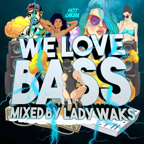 We Love Bass mixed by Lady Waks (2021)